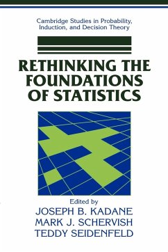 Rethinking the Foundations of Statistics - Kadane, Joseph B.; Schervish, Mark J.; Seidenfeld, Teddy