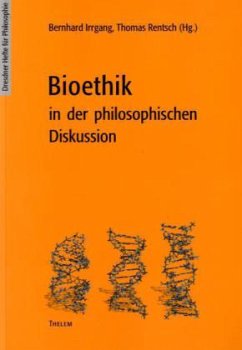 Bioethik in der philosophischen Diskussion - Irrgang, Bernhard / Rentsch, Thomas (Hgg.)