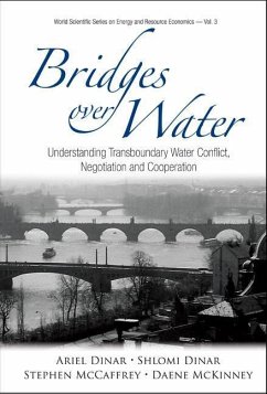 Bridges Over Water: Understanding Transboundary Water Conflict, Negotiation and Cooperation - Dinar, Ariel; Dinar, Shlomi; Mckinney, Daene C; Mccaffrey, Stephen C