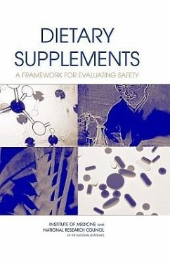 Dietary Supplements - National Research Council; Institute Of Medicine; Board On Life Sciences; Food And Nutrition Board; Committee on the Framework for Evaluating the Safety of the Dietary Supplements