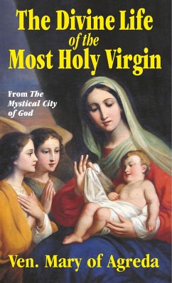 The Divine Life of the Most Holy Virgin - Agreda, Mary Of