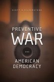 Preventive War and American Democracy