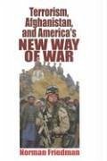 Terrorism, Afghanistan, and America's New Way of War - Friedman, Norman