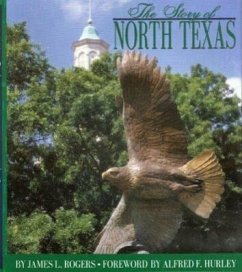 The Story of North Texas: From Texas Normal College, 1890, to the University of North Texas System, 2001 - Rogers, James L.
