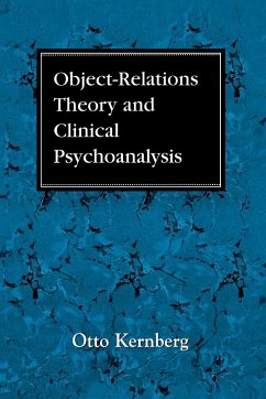 Object Relations Theory and Clinical Psychoanalysis - Kernberg, Otto F.