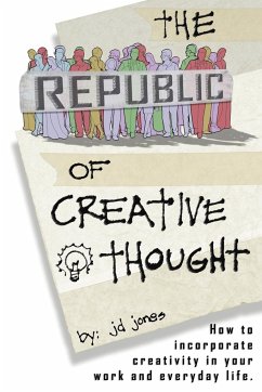 The Republic of Creative Thought - Jones, Jd