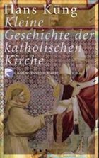 Kleine Geschichte der katholischen Kirche - Küng, Hans