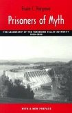 Prisoners of Myth: The Leadership of the Tennessee Valley Authority, 1933-1990
