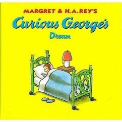 Curious George's Dream - Rey, Margret Rey, H. A.