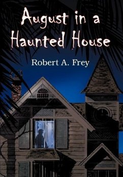 August in a Haunted House - Frey, Robert A.