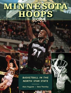 Minnesota Hoops: Basketball in the North Star State - Hugunin, Marc; Thornley, Stew