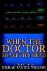 When the Doctor Shakes His Head