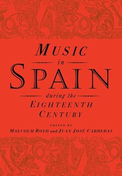 Music in Spain During the Eighteenth Century - Boyd, Malcolm / Carreras, Juan JosÃ© (eds.)