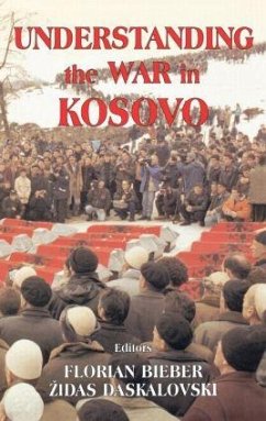 Understanding the War in Kosovo - Florian Bieber / Zidas Daskalovski (eds.)
