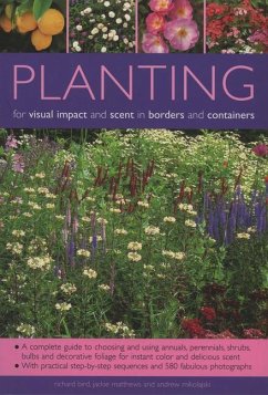 Planting for Visual Impact and Scent in Borders and Containers - Bird, Richard; Matthews, Jackie; Mikolajski, Andrew