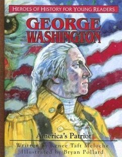 George Washington: America's Patriot - Meloche, Renee Taft