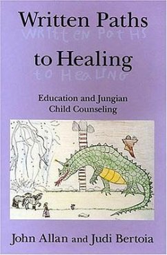Written Paths to Healing: Education and Jungian Child Counseling - Allen Jr, John L.; Bertoia, Judi