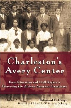 Charleston's Avery Center: From Education and Civil Rights to Preserving the African American Experience - Drago, Edmund L.