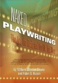 Naked Playwriting: The Art, the Craft, and the Life Laid Bare