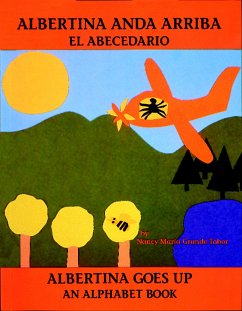 Albertina Anda Arriba: El Abecedario / Albertina Goes Up: An Alphabet Book - Tabor, Nancy Maria Grande