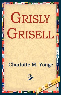 Grisly Grisell - Yonge, Charlotte M.
