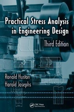 Practical Stress Analysis in Engineering Design - Huston, Ronald; Josephs, Harold