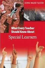 What Every Teacher Should Know about Special Learners - Tileston, Donna E Walker