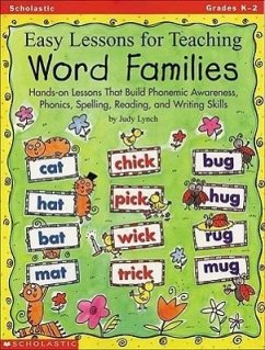 Easy Lessons for Teaching Word Families: Hands-On Lessons That Build Phonemic Awareness, Phonics, Spelling, Reading, and Writing Skills - Lynch, Judy; Maxie, Chambliss