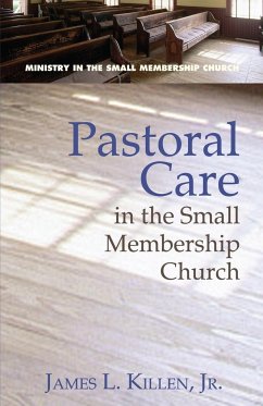 Pastoral Care in the Small Membership Church - Killen, James L.