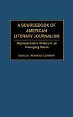 A Sourcebook of American Literary Journalism
