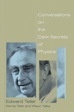 Conversations on the Dark Secrets of Physics - Teller, Edward; Teller, Wendy; Talley, Wilson