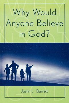 Why Would Anyone Believe in God? - Barrett, Justin L.