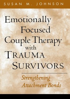 Emotionally Focused Couple Therapy with Trauma Survivors - Johnson, Susan M