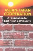 Asean-Japan Cooperation: A Foundation for East Asian Community