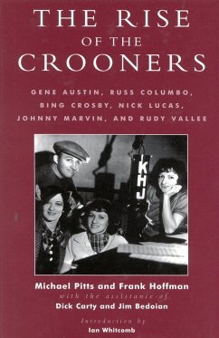 The Rise of the Crooners - Pitts, Michael; Hoffmann, Frank; Carty, Dick; Bedoian, Jim