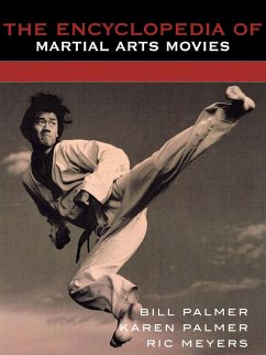 The Encyclopedia of Martial Arts Movies - Palmer, Bill; Palmer, Karen; Meyers, Ric