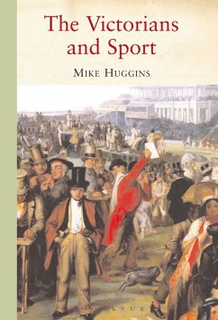 The Victorians and Sport - Huggins, Mike