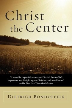 Christ the Center - Bonhoeffer, Dietrich