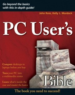 PC User's Bible - Ross, John;Murdock, Kelly L.