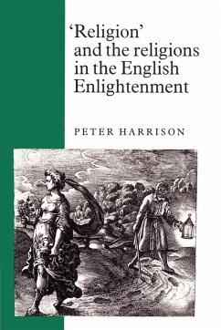 'Religion' and the Religions in the English Enlightenment - Harrison, Peter; Peter, Harrison