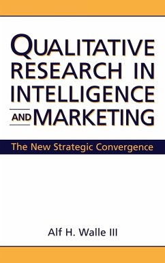 Qualitative Research in Intelligence and Marketing - Walle, Alf H.