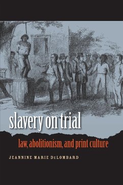 Slavery on Trial - Delombard, Jeannine Marie