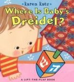 Where Is Baby's Dreidel?: A Lift-The-Flap Book