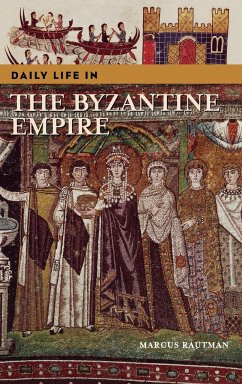 Daily Life in the Byzantine Empire - Rautman, Marcus