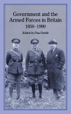 Government & Armed Forces in Britain, 1856-1990 Government & Armed Forces in Britain, 1856-1990
