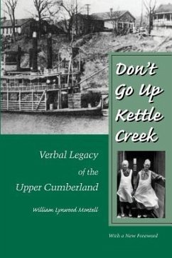 Don't Go Up Kettle Creek: Verbal Legacy Upper Cumberland - Montell, William Lynwood