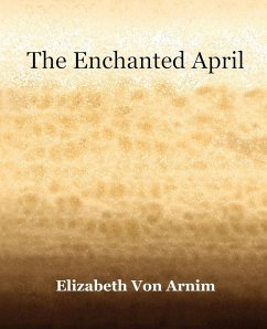 The Enchanted April (1922) - Arnim, Elizabeth von