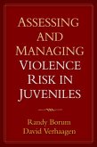 Assessing and Managing Violence Risk in Juveniles