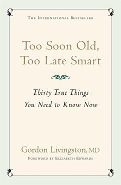 Too Soon Old, Too Late Smart - Md, Gordon Livingston; Livingston, Gordon