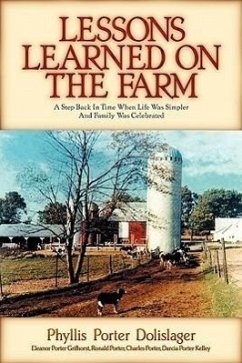 Lessons Learned on the Farm - Dolislager, Phyllis Porter; Kelley, Darcia Porter; Porter, Charles